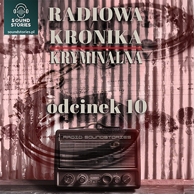 Radiowa Kronika Kryminalna - Odcinek 10