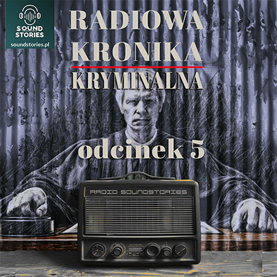 Radiowa Kronika Kryminalna - Odcinek 5