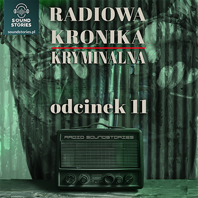 Radiowa Kronika Kryminalna - Odcinek 11