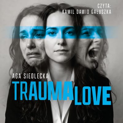 TRAUMA LOVE - Aga Siedlecka