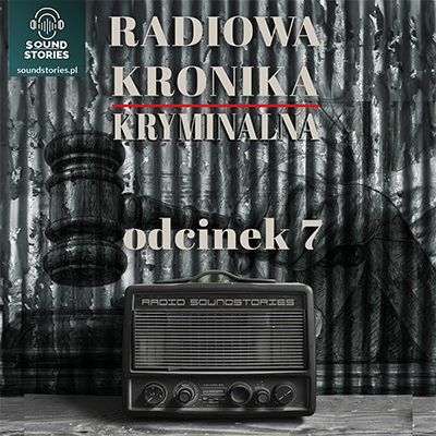 Radiowa Kronika Kryminalna - Odcinek 7