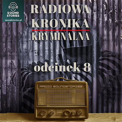 Radiowa Kronika Kryminalna - Odcinek 8