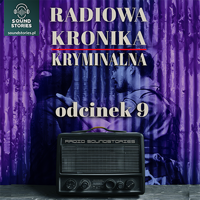 Radiowa Kronika Kryminalna - Odcinek 9